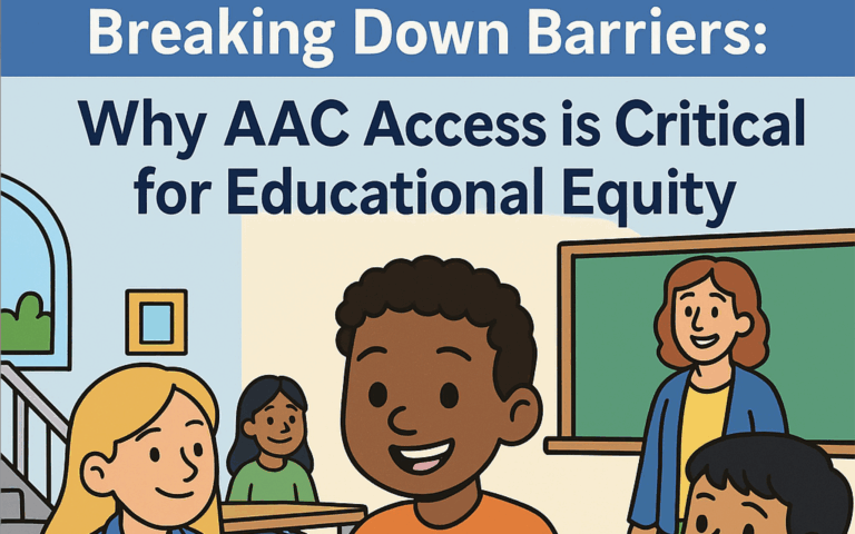 Breaking Down Barriers: Why AAC Access is Critical for Educational Equity
